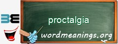 WordMeaning blackboard for proctalgia